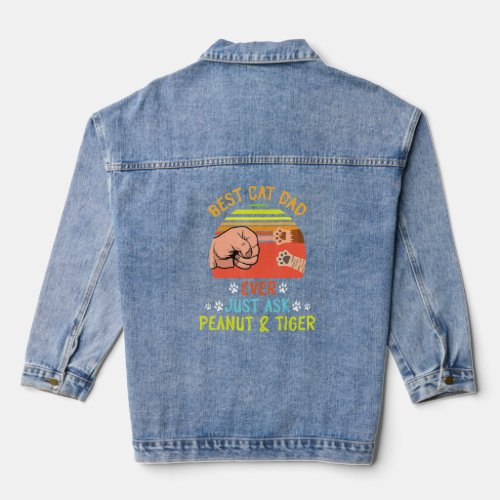 Hand Touch Paws Best Cat Dad Ever Just Ask Peanut  Denim Jacket