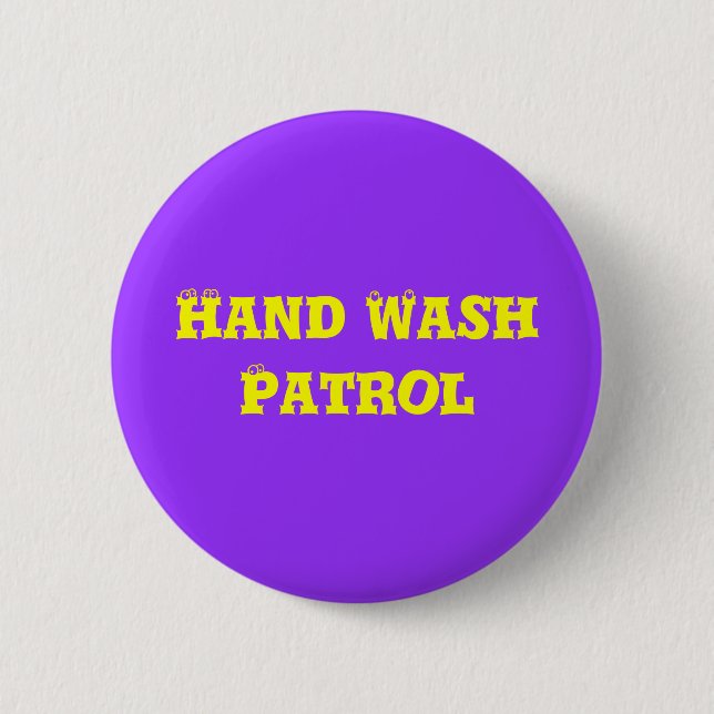 Hand Wash Patrol Pinback Button (Front)