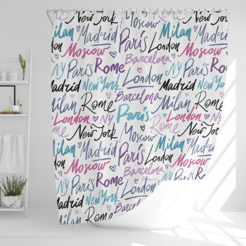 Hand Written Famous Cities Of The World Pattern Shower Curtain by heartlocked at Zazzle