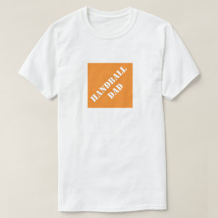 Handball Dad Funny Dad Humorous Father's Day Gift T-Shirt