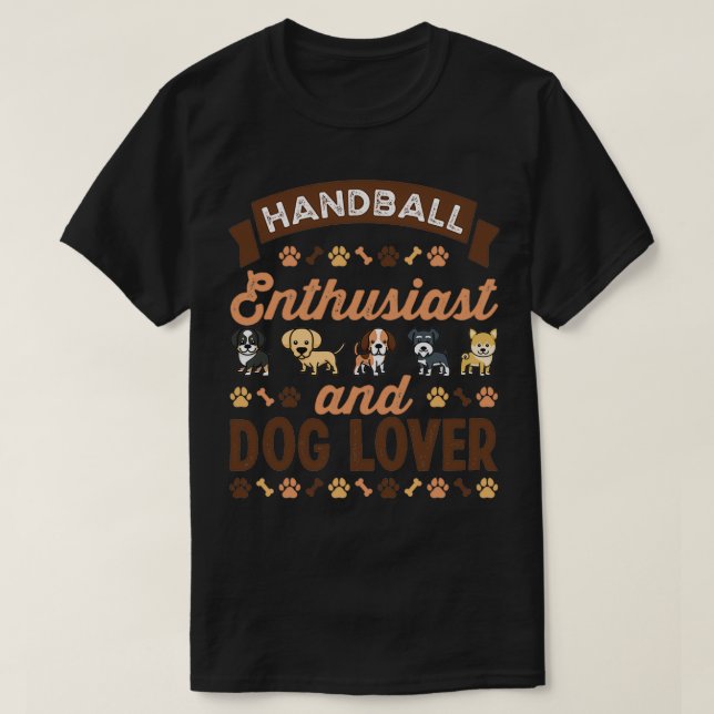 Handball Enthusiast and Dog Lover Gift T-Shirt (Design Front)