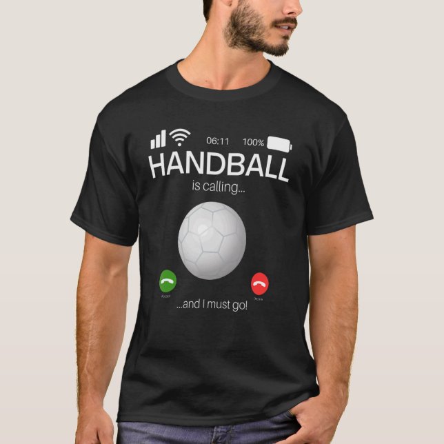 Handball Is Calling And I Must Go Handball T-Shirt (Front)