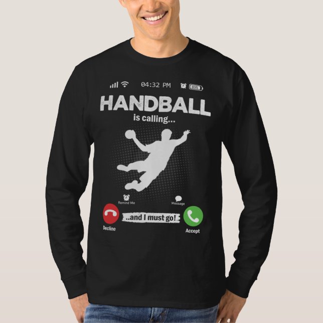 Handball Is Calling I Must Go Handball Hobby Handb T-Shirt (Front)