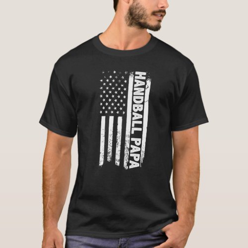 Handball Papa American Flag Fathers Day Mens T_Shirt