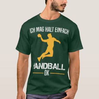 Handball Sports Handball Player Quote Gift Idea 3 T-Shirt
