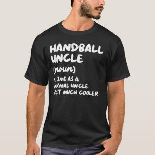 Handball Uncle Definition   Sports T-Shirt