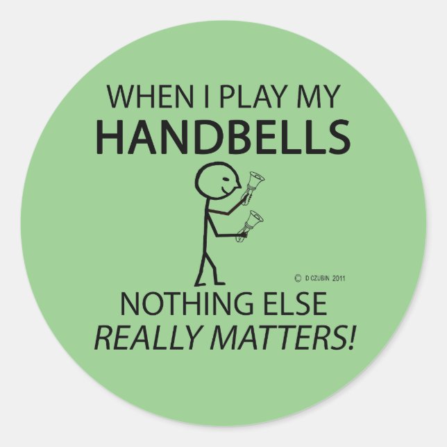 Handbells Nothing Else Matters Classic Round Stick Classic Round Sticker (Front)