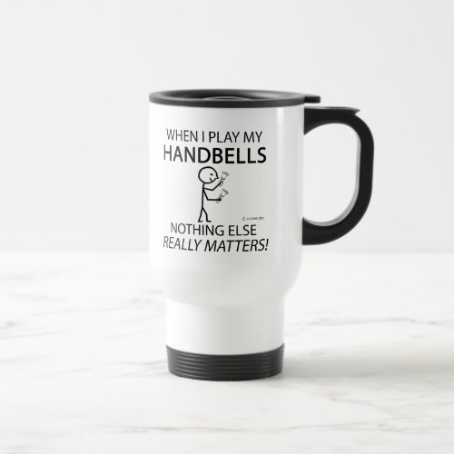Handbells Nothing Else Matters Travel Mug