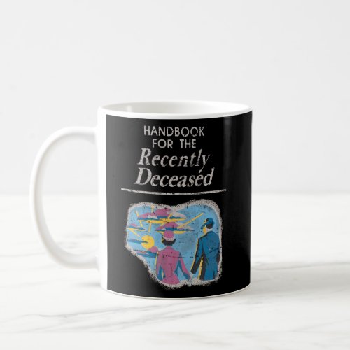 Handbook For The Recently Deceased Pre_Distressed Coffee Mug