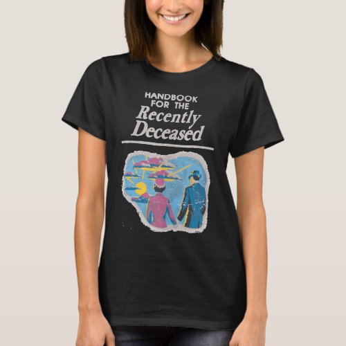 Handbook for the Recently Deceased Pre distressed  T_Shirt