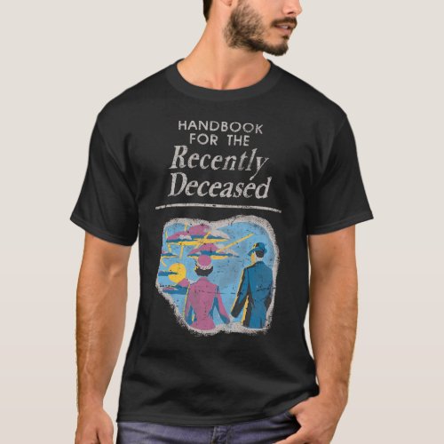 Handbook For The Recently Deceased Pre_Distressed T_Shirt