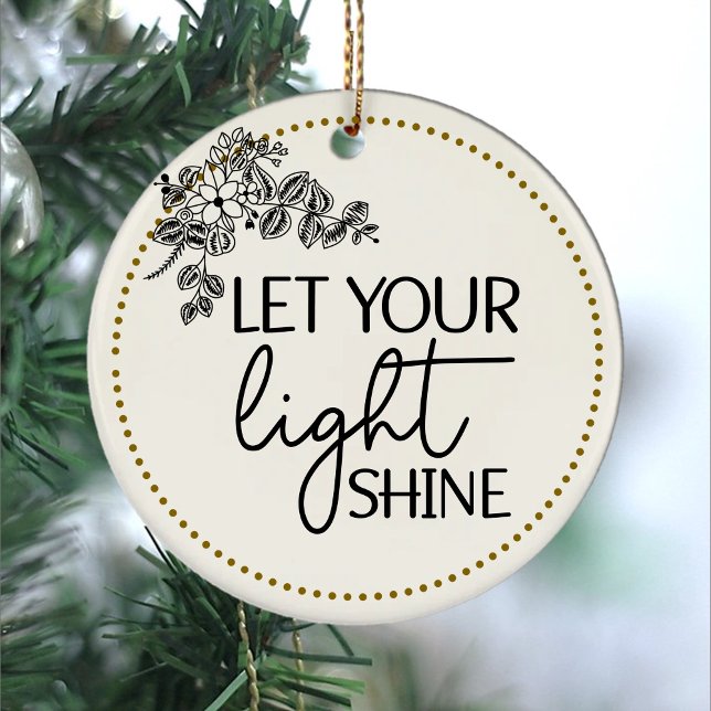 Handdrawn Flower Floral Let Your Light Shine Ceramic Ornament (Let your light shine Christian Scripture Bible Verse hand drawn floral dots script typography)