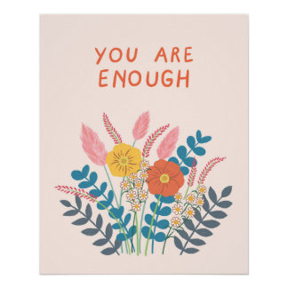 Handdrawn Flowers You are Enough Poster