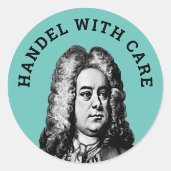 Handel With Care Classic Round Sticker by BarbeeAnne at Zazzle