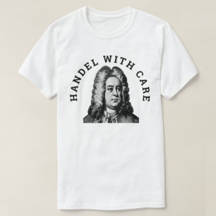 Handel With Care T-Shirt