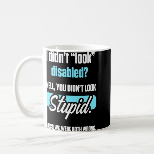 Handicap Humor Both Wrong Disabled Survivor Warrio Coffee Mug