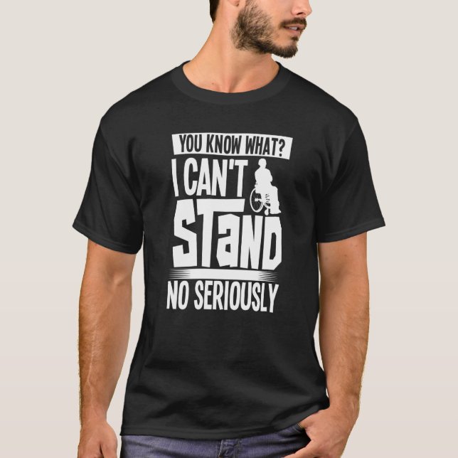 Handicap Wheelchair Disability Humor  Paraplegic   T-Shirt (Front)