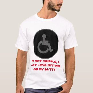 Handicapped Symbol - I'm Not Cripple T-Shirt