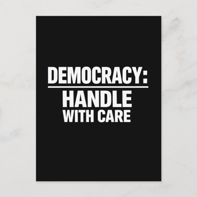 Handle Democracy With Care Postcard (Front)