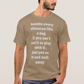 Handle every situation like a dog Triblend  T-Shirt