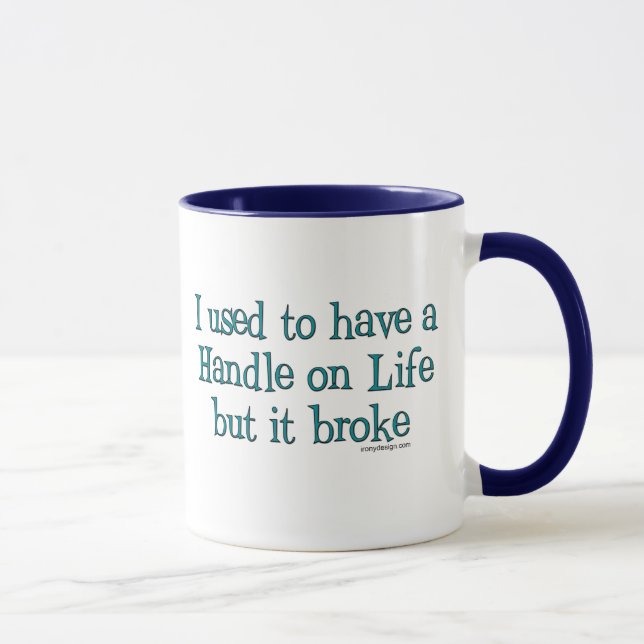 Handle on Life Humor Mug (Right)