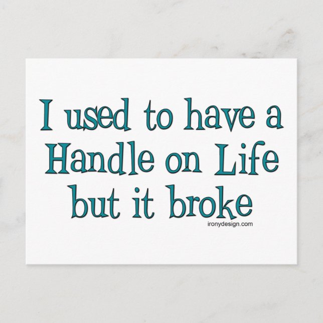 Handle on Life Humor Postcard (Front)