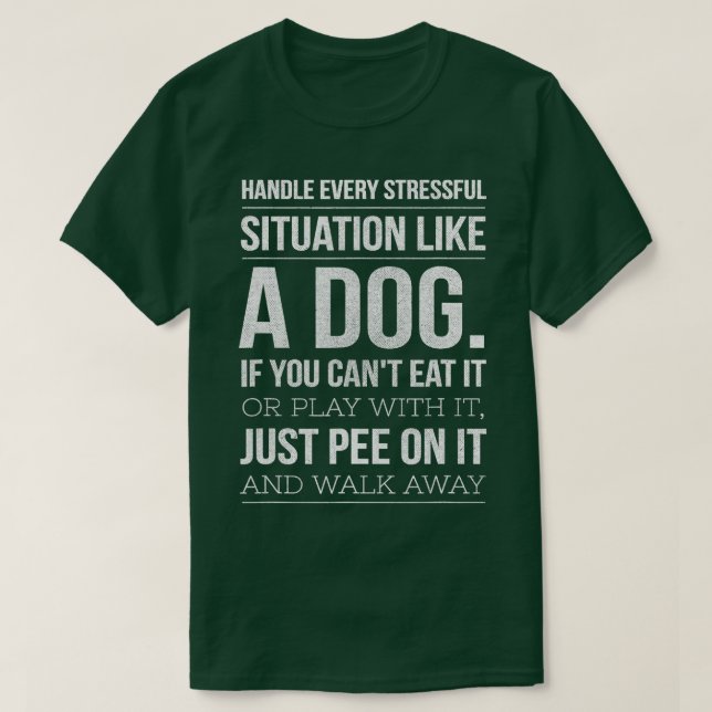 Handle Stress Like A Dog  Dog Lover  for Men  Wome T-Shirt (Design Front)