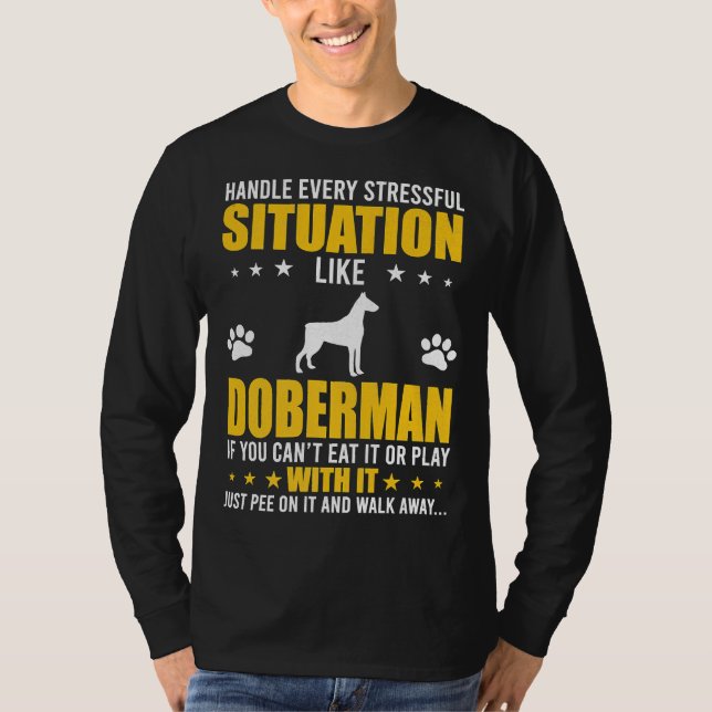Handle Stressful Situation Doberman Dog Lovers T-Shirt (Front)