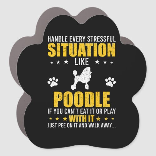 Handle Stressful Situation Poodle Dog Lovers  Car Magnet