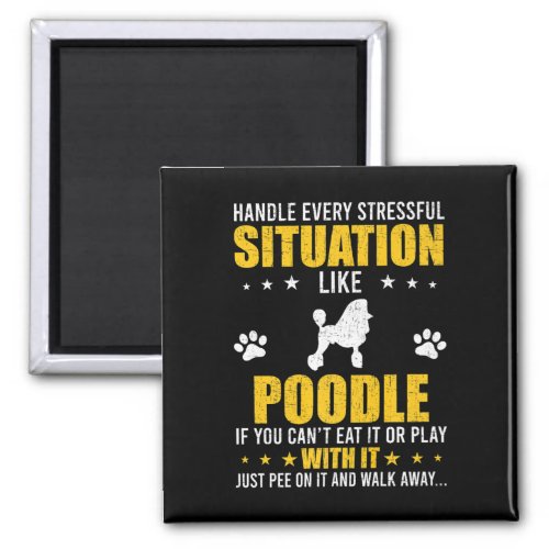 Handle Stressful Situation Poodle Dog Lovers  Magnet