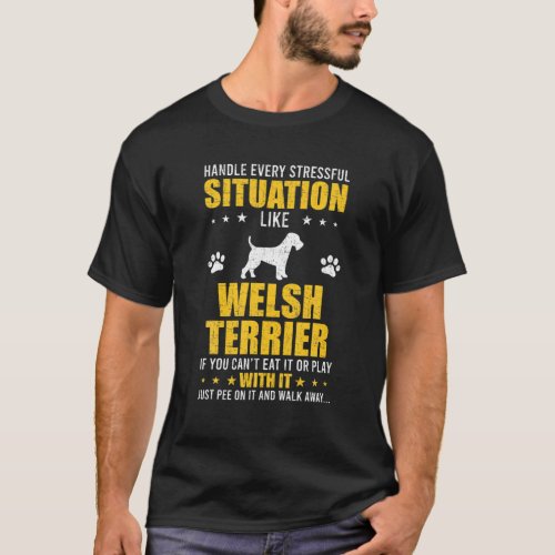 Handle Stressful Situation Welsh Terrier Dog Lover T_Shirt