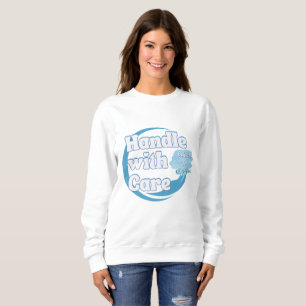 Handle With Care – Belongs to 'Name' Personalized Sweatshirt