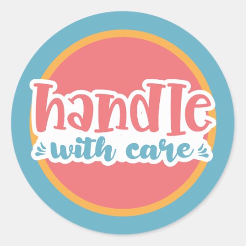 Handle with Care Classic Round Sticker