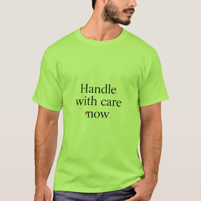 Handle With Care Elegant Typography T-Shirt (Front)