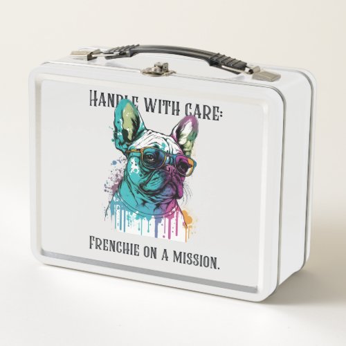 Handle with care Frenchie on a mission Metal Lunch Box