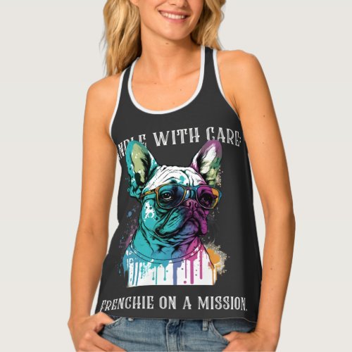 Handle with care Frenchie on a mission Tank Top