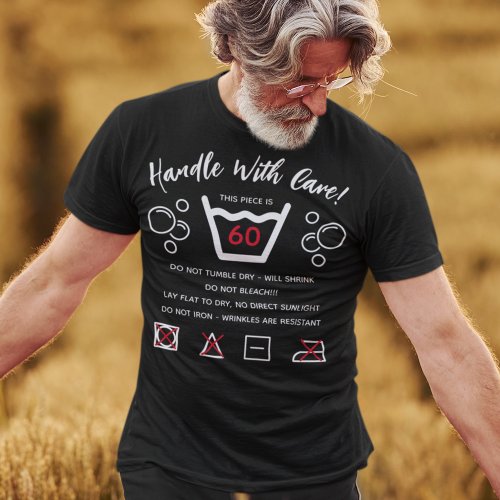 Handle With Care Funny 60th Birthday  T_Shirt