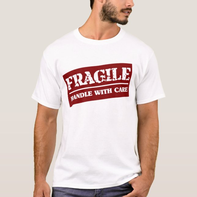 Handle with care T-Shirt (Front)