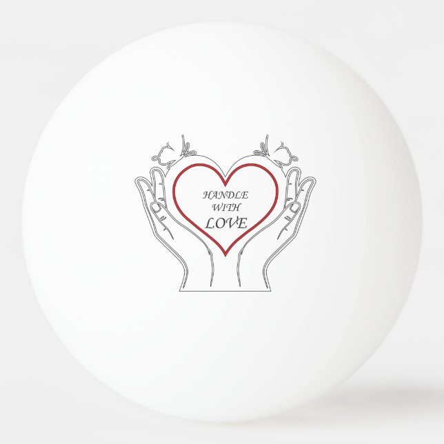 Handle With Love Ping Pong Ball (Front)