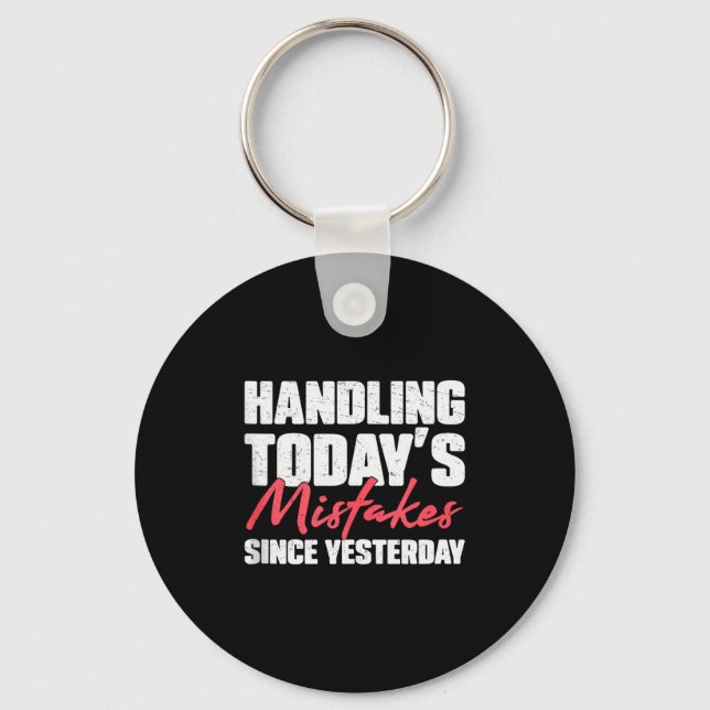 Handling Todays Mistakes Since Yesterday An Escrow Keychain (Front)