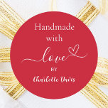 Handmade with love red name classic round sticker<br><div class="desc">A stylish red background,  white text. Personalize and add your name. With the text: Handmade with love,  by   a small heart.</div>