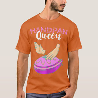 Handpan Queen Musician Hang Drum Music Musical fri T-Shirt