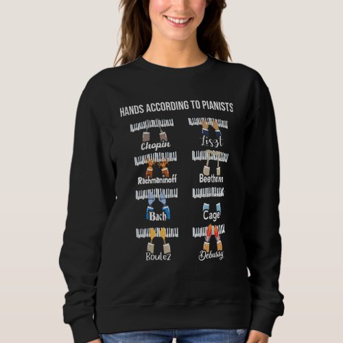 Hands According To Pianists  Classical Music Compo Sweatshirt