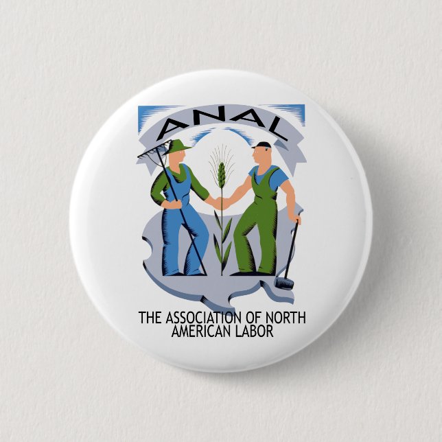 "Hands Across America"--Workers Unite for ANAL! Button (Front)