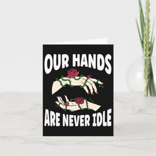 Hands Are Never Idle American Sign Language Asl  Card