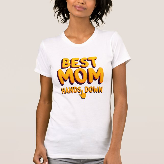 Hands Down Best Mom Typography T-Shirt (Front)