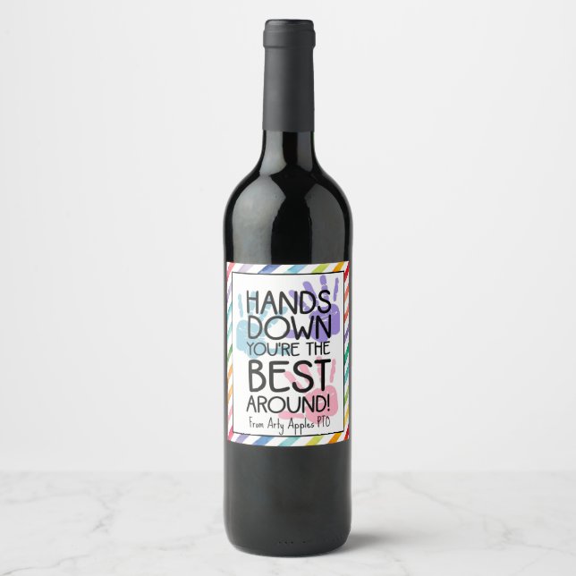 Hands Down You Are the Best Around Wine Label, Fun Label (Front)