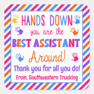 Hands Down You are the Best Assistant Around Square Sticker