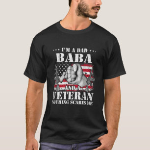Hands Flag I m A Dad Baba And A Veteran Nothing Sc T-Shirt