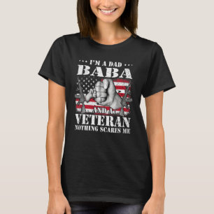 Hands Flag I m A Dad Baba And A Veteran Nothing Sc T-Shirt